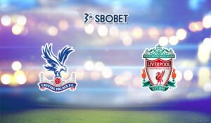 Soi kèo Crystal Palace vs Liverpool 26/02/2023