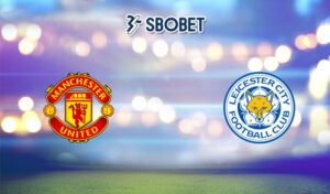 Soi kèo Man United vs Leicester City 19/02/2023