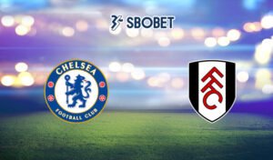 Soi kèo Chelsea vs Fulham 31/07/2023