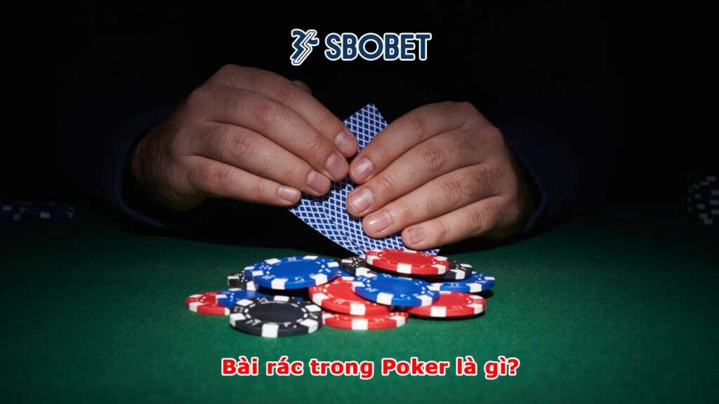 Bài rác trong Poker là gì