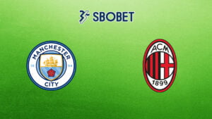 Soi kèo Man City vs AC Milan