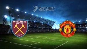 Soi kèo West Ham vs Man United, 21h00 - 27/10/2024