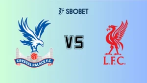 Soi kèo Crystal Palace vs Liverpool, 21h00 – 10/08/2025
